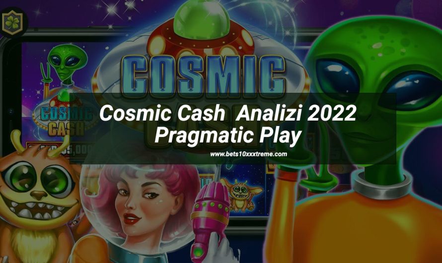 Cosmic Cash Analizi 2022 – Pragmatic Play